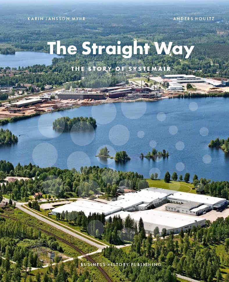 Jansson Myhr, Karin | Houltz, Anders | The straight way : The story of Systemair