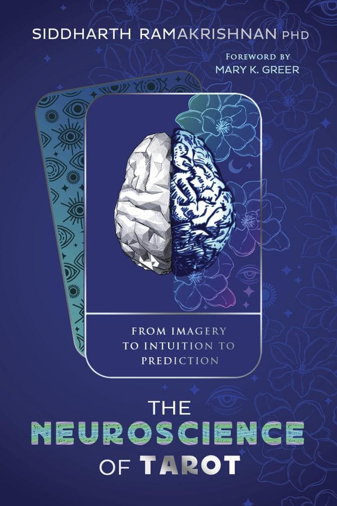 Ramakrishnan, Siddharth | The Neuroscience of Tarot : From Imagery to Intuition to Prediction