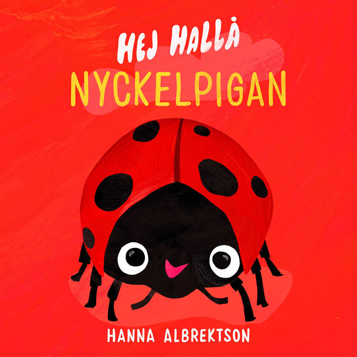 Albrektson, Hanna | Hej hallå nyckelpigan