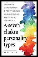 Tubali, Shai (shai Tubali) | Seven chakra personality types : Discover the energetic forces that shape y