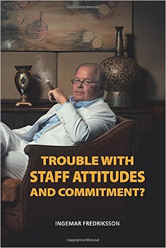 Fredriksson, Ingema | Trouble with staff attitudes and commitment?