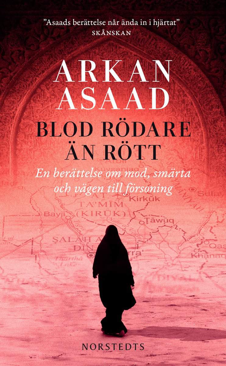 Asaad, Arkan | Blod rödare än rött : En berättelse om mod, smärta och vägen till försoning