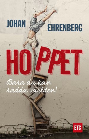 Ehrenberg, Johan | Hoppet : Bara du kan rädda världen