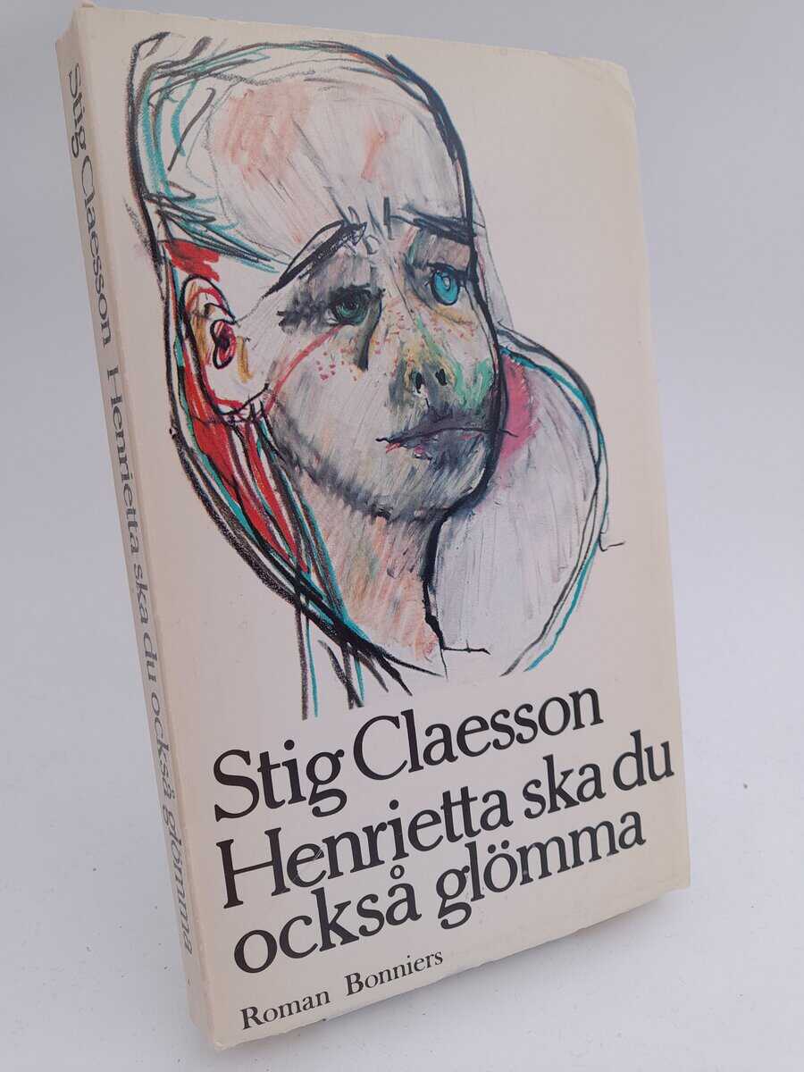 Claesson, Stig | Henrietta ska du också glömma