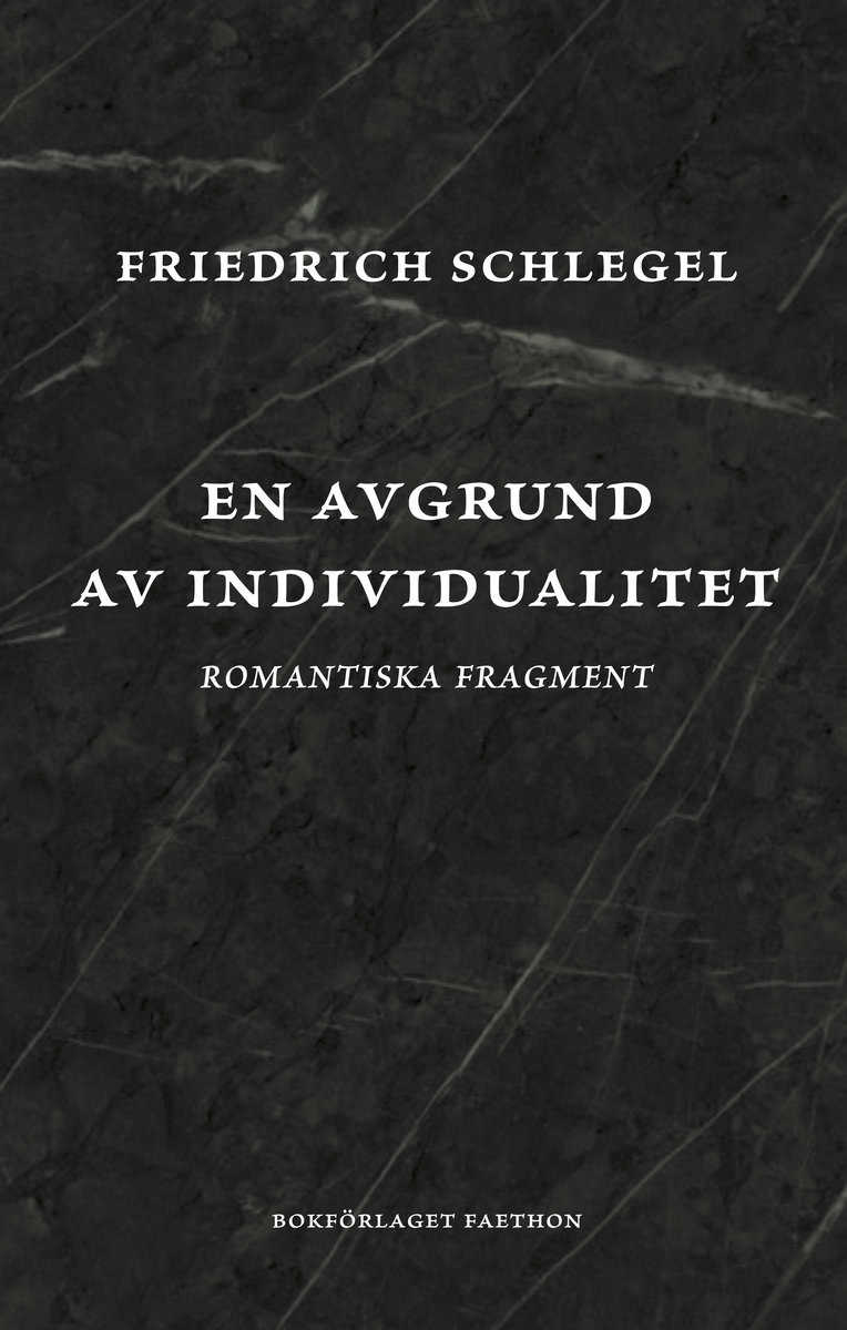 Schlegel, Friedrich | En avgrund av individualitet : Romantiska fragment
