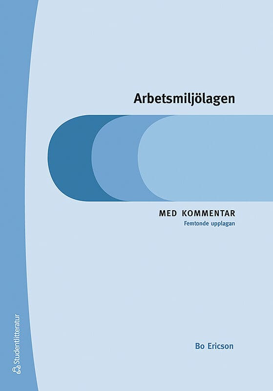 Ericson, Bo | Arbetsmiljölagen : Med kommentar