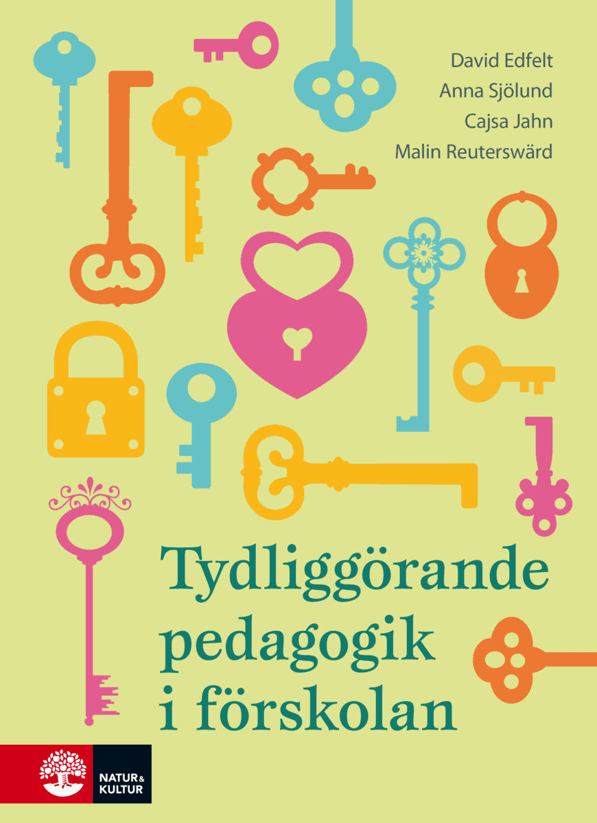 Edfelt, David | Jahn, Cajsa | Reuterswärd, Malin | Sjölund, Anna | Tydliggörande pedagogik i förskolan