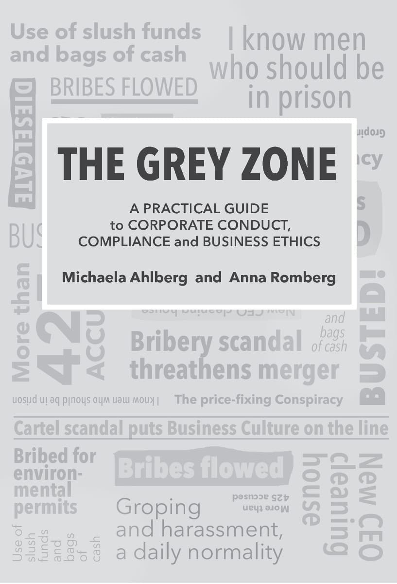Ahlberg, Michaela | Romberg, Anna | The grey zone : A practical guide to corporate conduct, compliance and business ethics