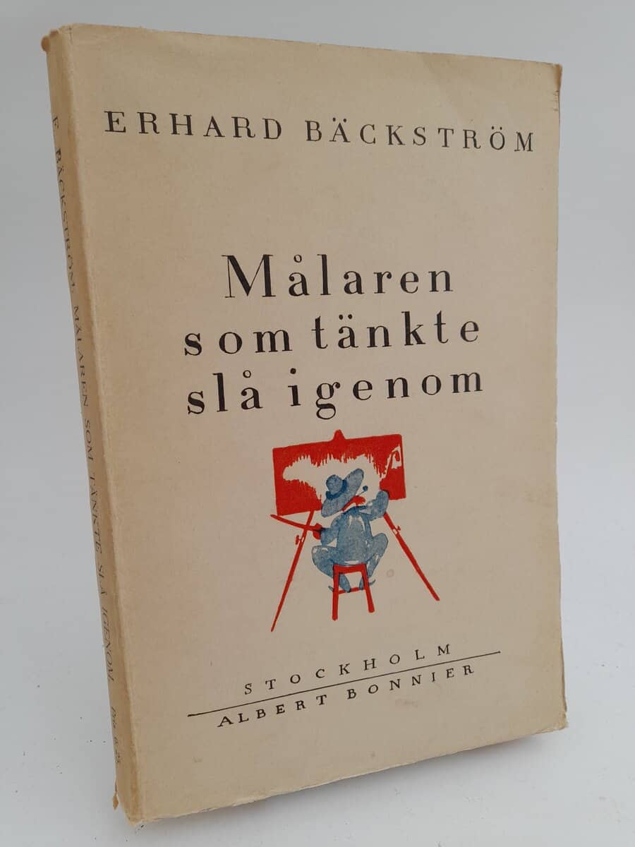 Bäckström, Erhard | Målaren som tänkte slå igenom