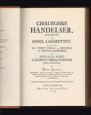 Acrel, Olof af | Chirurgiske händelser, : anmärkte uti Kongl. Lazarettet, samlade och genom utdrag af dagboken til tryck...