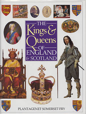 Somerset Fry, Plantagenet | The Kings & Queens : of England & Scotland