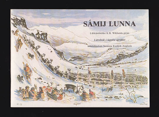 Wiklund, Karl Bernhard | Angéus Kuoljok, Susanna | Sámij lunna : Låhkåmbiehke K.B. Wiklunda girjes Lärobok i lapska spr...