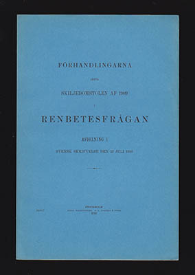 Åström, Teodor | Förhandlingarna inför Skiljedomstolen af 1909 i renbetesfrågan : Afdelning I. Svensk skrifvelse den 12 ...