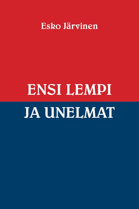 Järvinen, Esko | Ensi lempi ja unelmat