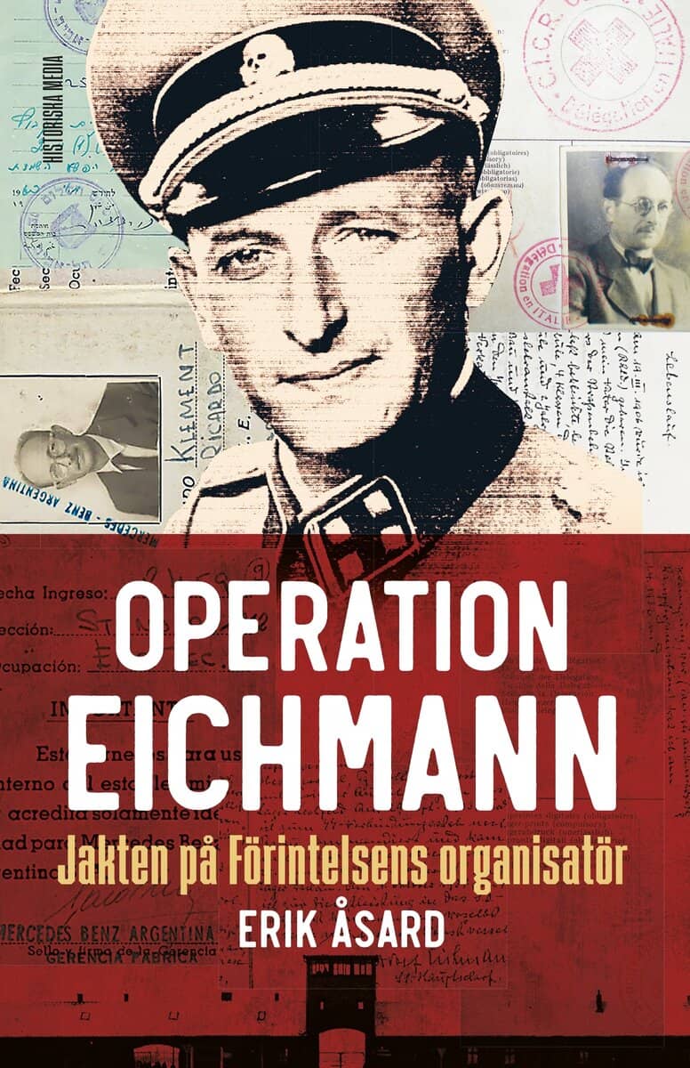 Åsard, Erik | Operation Eichmann : Jakten på Förintelsens organisatör