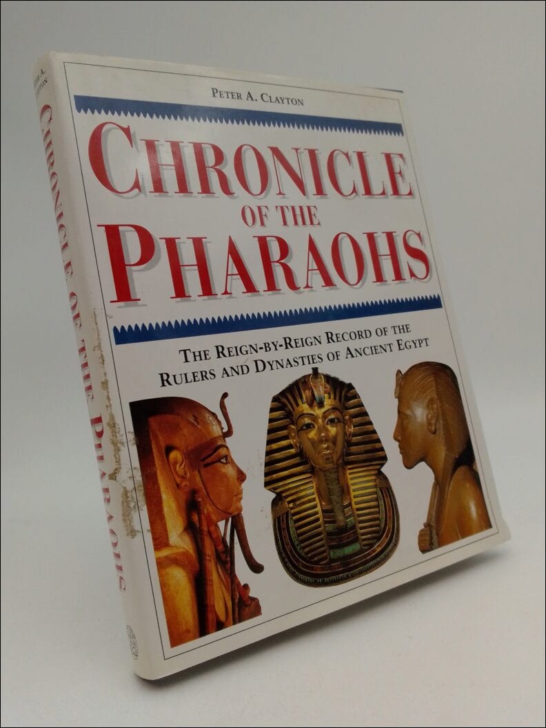 Clayton, Peter A. | Chronicle of the Pharaohs : The Reign-by-reign Record of the Rulers and Dynasties of Ancient Egypt