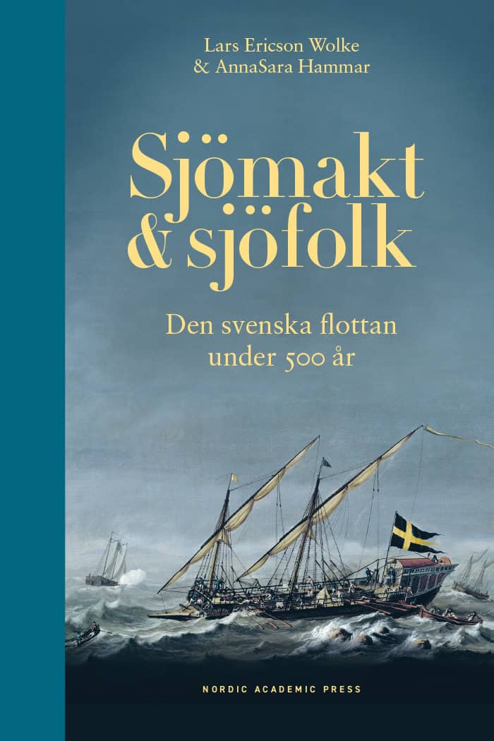 Sjömakt och sjöfolk : Den svenska flottan under 500 år