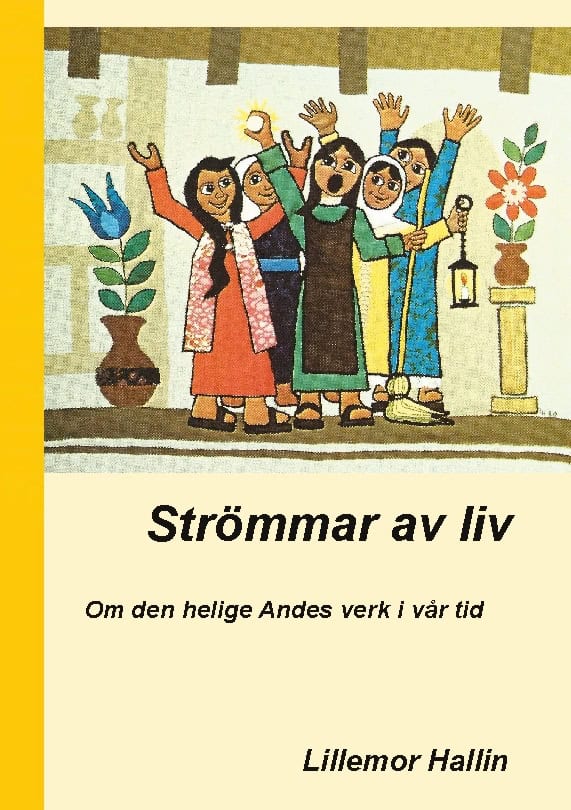 Strömmar av liv : Om den helige Andes verk i vår tid