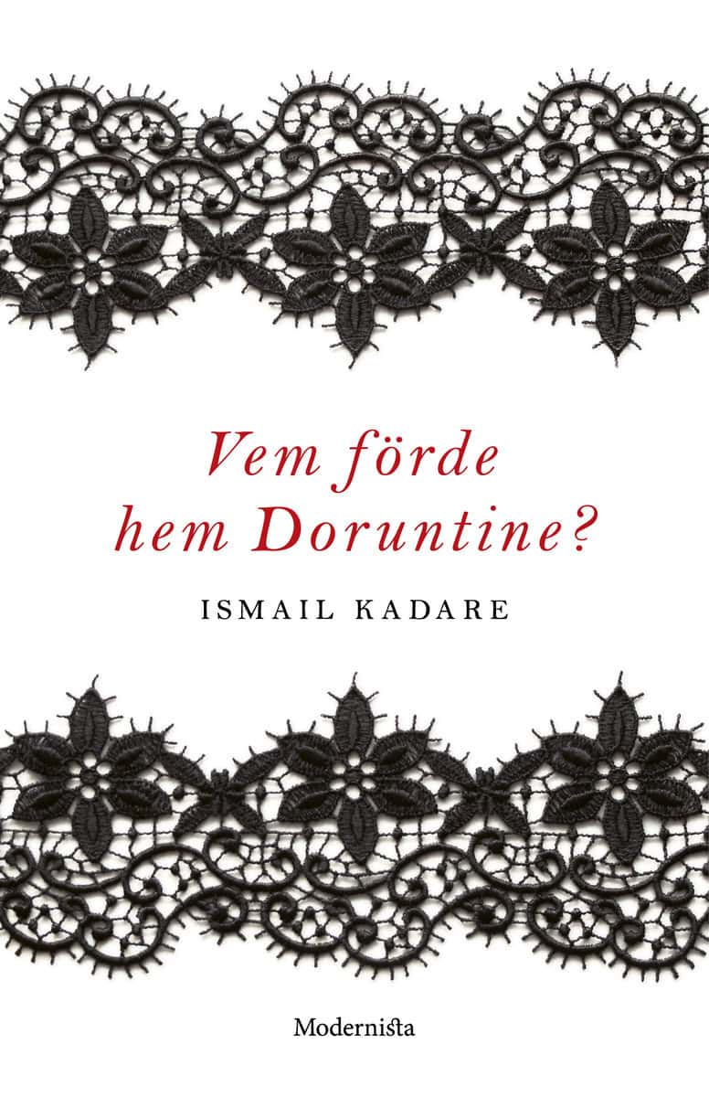 Kadare, Ismail | Vem förde hem Doruntine?