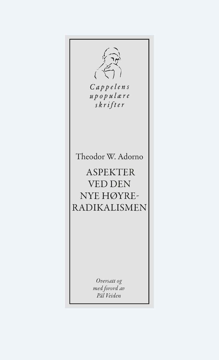 Adorno, Theodor W. | Aspekter ved den nye høyreradikalismen : Et foredrag