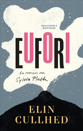Cullhed, Elin | Eufori : En roman om Sylvia Plath