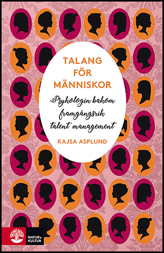 Asplund, Kajsa | Talang för människor : Psykologin bakom framgångsrik talent management