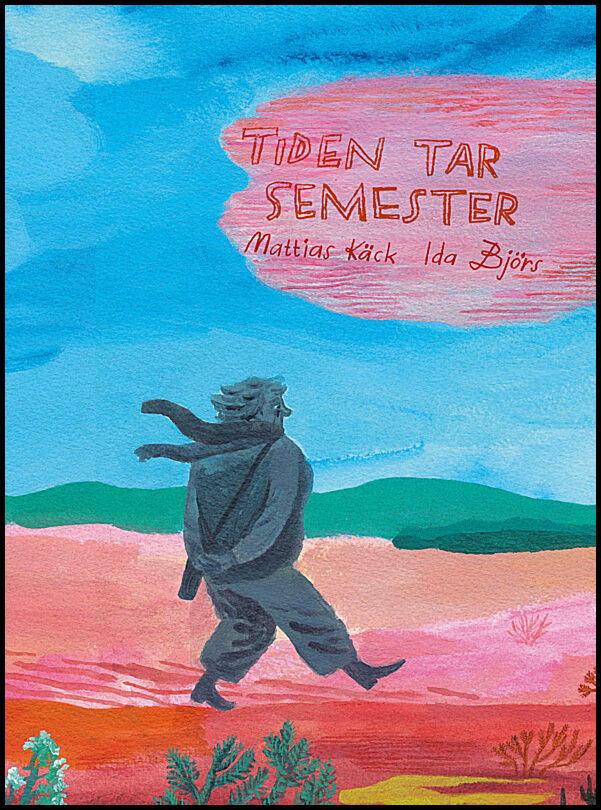 Käck, Mattias | Tiden tar semester
