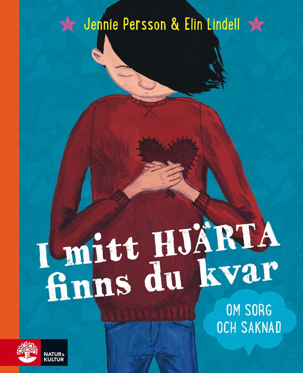 Persson, Jennie | I mitt hjärta finns du kvar : Om sorg och saknad