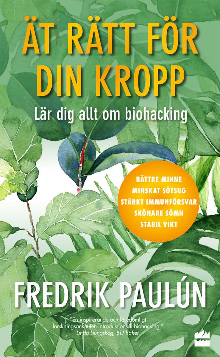 Paulún, Fredrik | Ät rätt för din kropp | Lär dig allt om biohacking