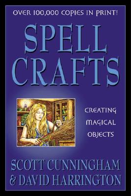 Cunningham, Scott | Harrington, David | Harri, Scott | Spell Crafts : Creating Magical Objects