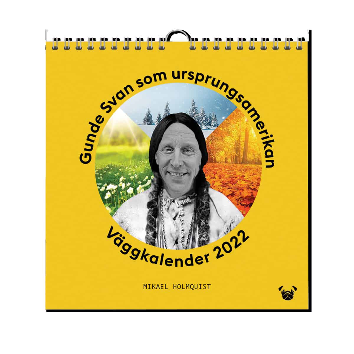 Holmquist, Mikael | Gunde Svan som ursprungsamerikan : Väggkalender 2022