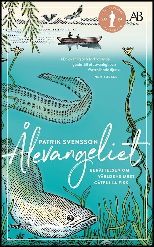 Svensson, Patrik | Ålevangeliet : Berättelsen om världens mest gåtfulla fisk