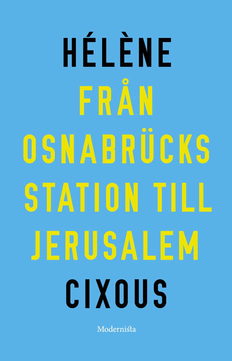 Cixous, Hélène | Från Osnabrücks station till Jerusalem