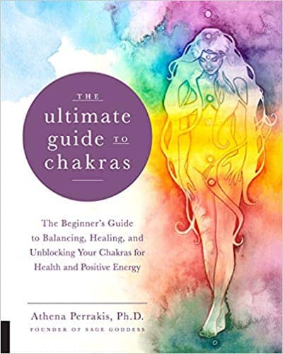Athena, Perrakis | Ultimate guide to chakras : The beginners guide to balancing, healing, and