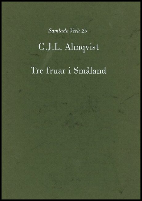 Almqvist, Carl Jonas Love | Tre fruar i Småland