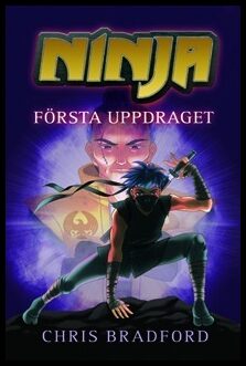 Bradford, Chris | Ninja. Första uppdraget