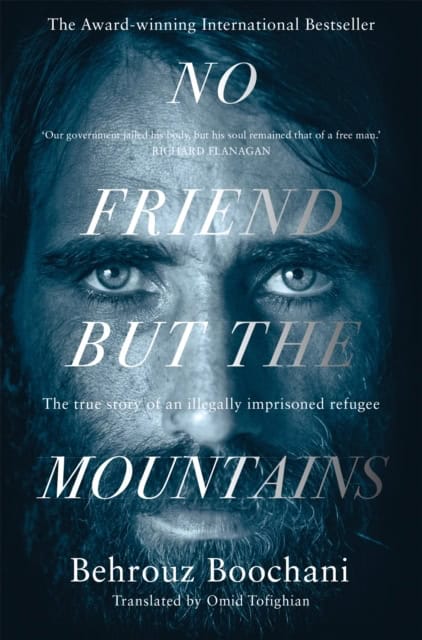 Boochani, Behrouz | No Friend but the Mountains