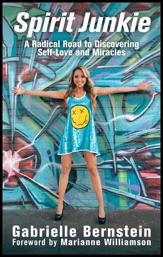 Bernstein, Gabrielle | Spirit junkie : A radical road to discovering self-love and miracles