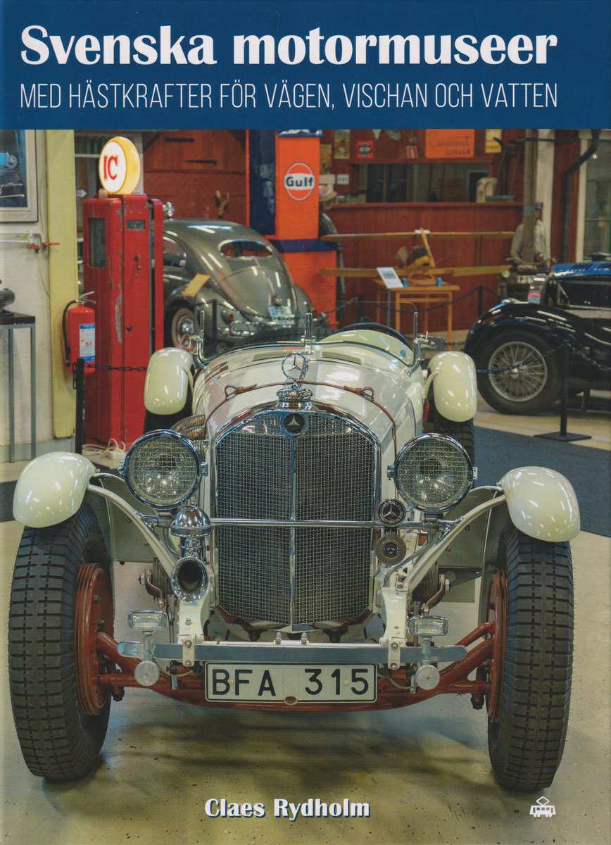 Rydholm, Claes | Svenska motormuseer med hästkrafter för vägen vischan och vatten