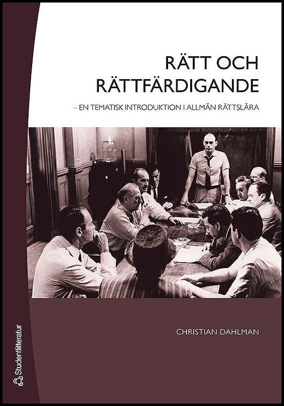 Dahlman, Christian | Rätt och rättfärdigande : En tematisk introduktion i allmän rättslära