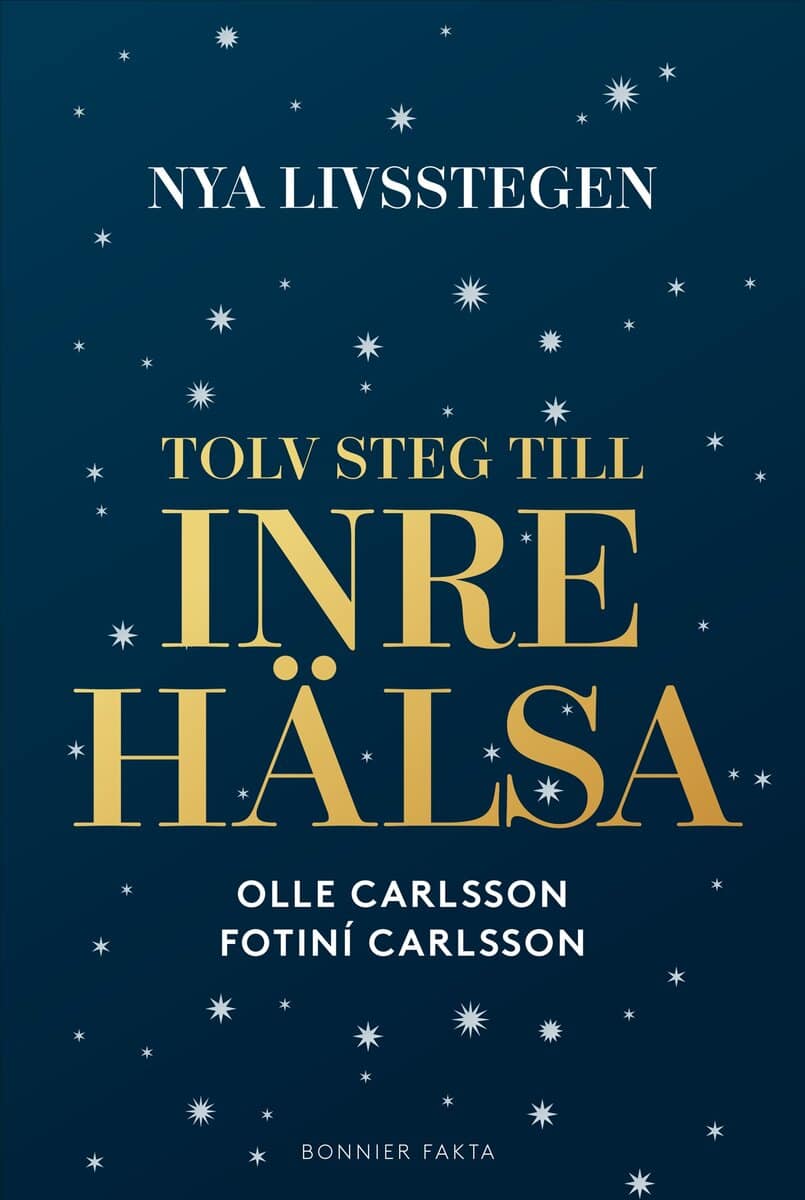 Carlsson, Olle | Carlsson, Fotiní | Nya livsstegen : 12 steg till inre hälsa