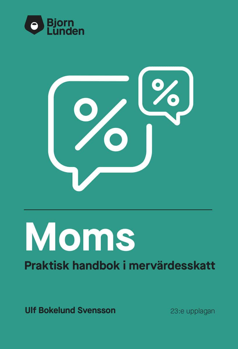 Bokelund Svensson, Ulf | Moms : Praktisk handbok i mervärdesskatt