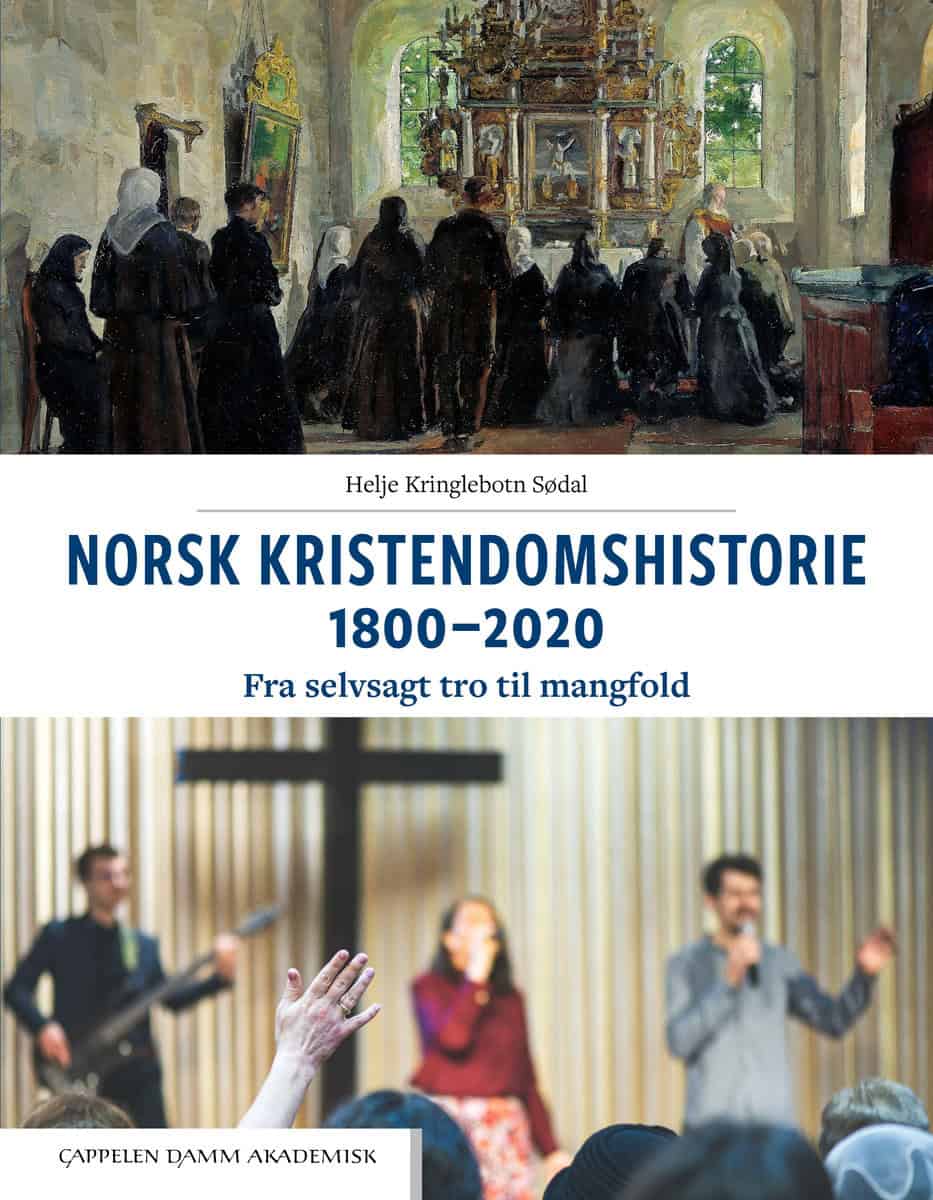 Kringlebotn Sødal, Helje | Norsk kristendomshistorie 1800-2020 : Fra selvsagt tro til mangfold