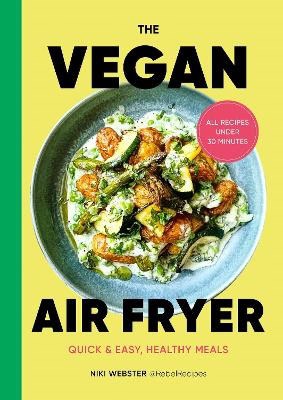 Webster, Niki | The Vegan Air Fryer