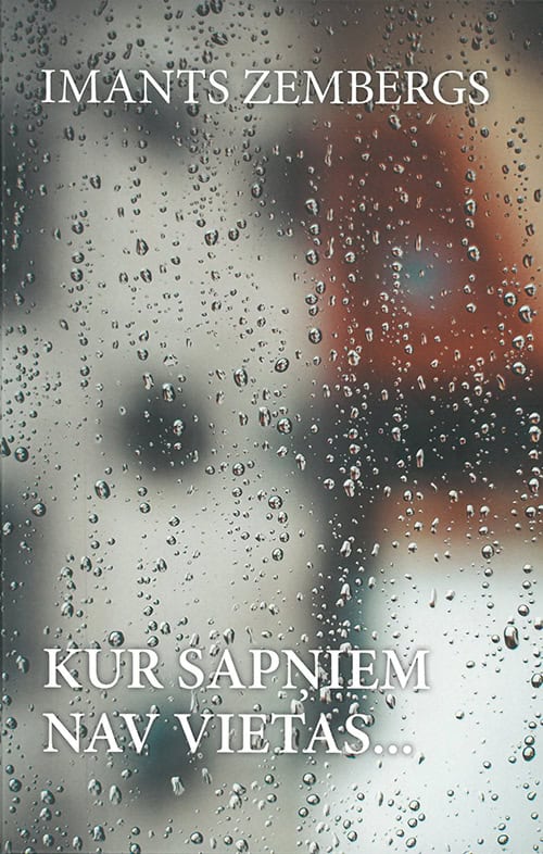 Zembergs, Imants | Kur sapņiem nav vietas