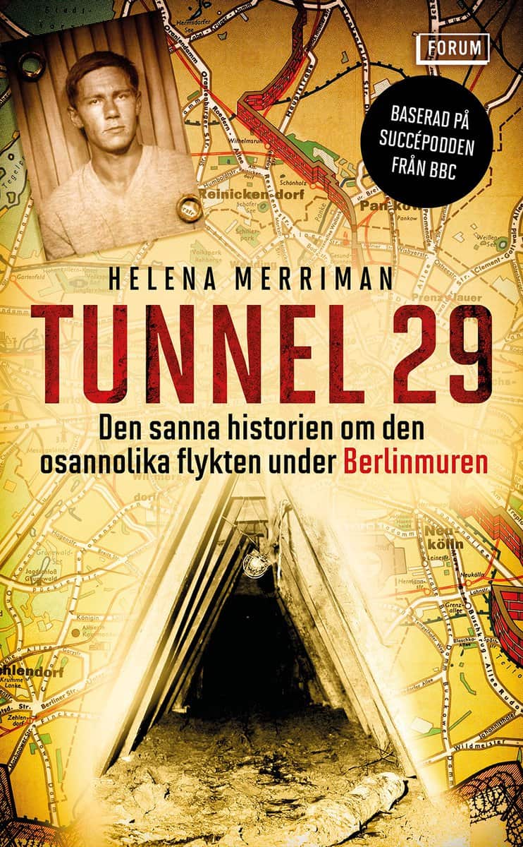 Merriman, Helena | Tunnel 29 : Den sanna historien om den osannolika flykten under Berlinmuren