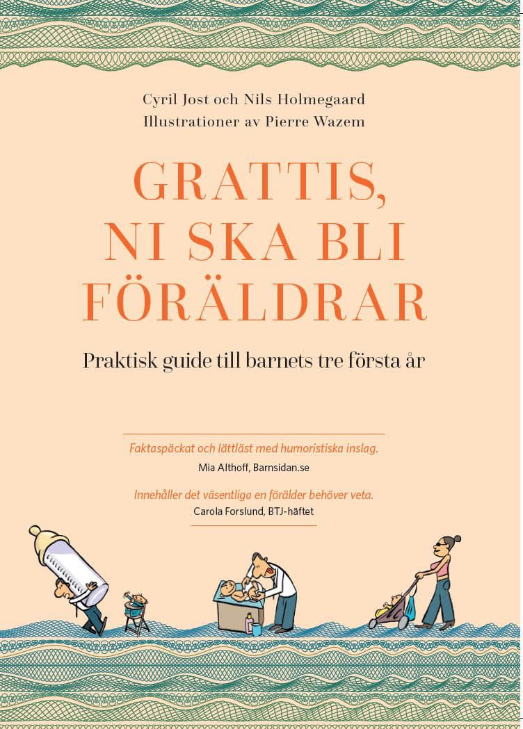 Grattis, ni ska bli föräldrar : Praktisk guide till barnets tre första år