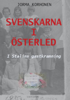 Svenskarna i Österled : I Stalins gastkramning