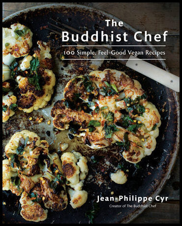 Jean-Philippe, Cyr | The Buddhist Chef : 100 Simple, Feel-Good Vegan Recipes