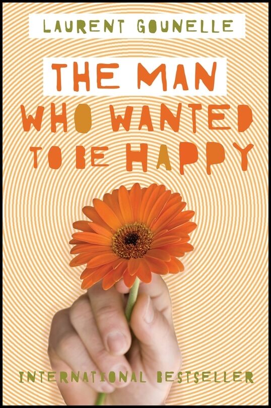 Laurent Gounelle | The Man Who Wanted to Be Happy
